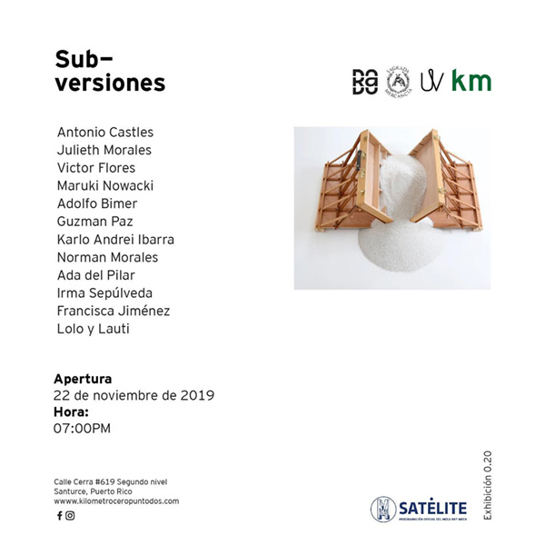 Sub-versiones (in collaboration with 3 independent spaces from Latin America: Sagrada Mercancía (Chile), Proyectos Ultravioleta (Argentina) & El Dorado (Colombia)